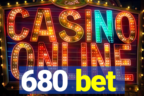 680 bet